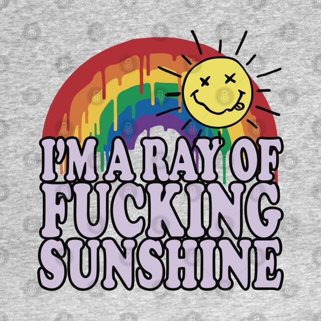 i'm a ray of fucking sunshine by remerasnerds